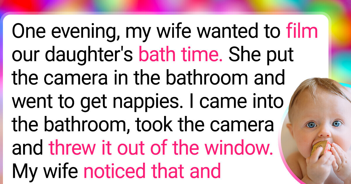 I Threw Away My Wife’s Camera Because She Uses Our Child for Likes on Social Media